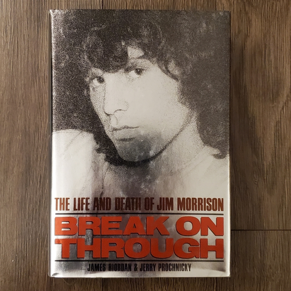Break on Through: The Life and Death of Jim Morrison (hardcover)
